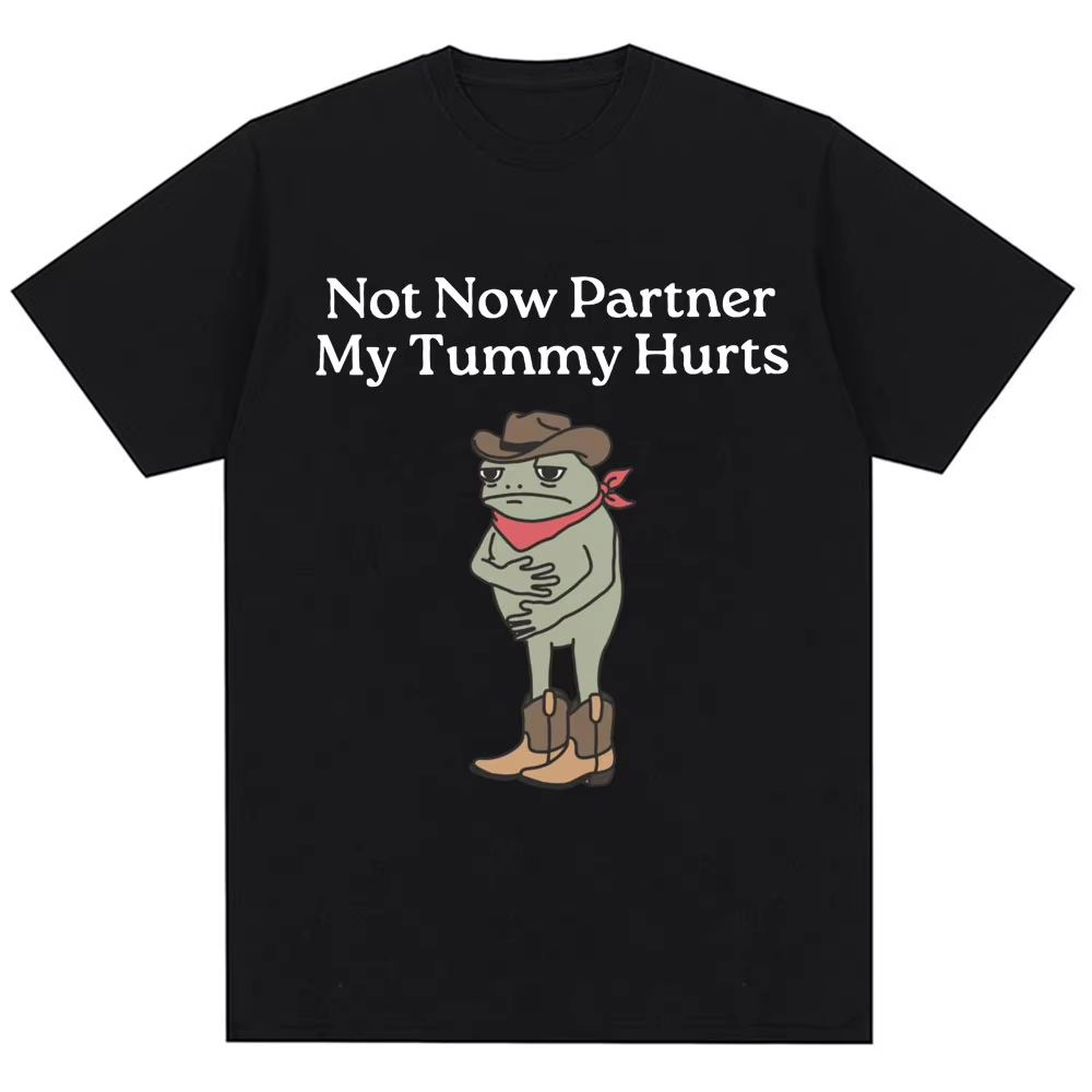 Not Now Partner My Tummy Hurts - Women Fashion Now reseña y precio